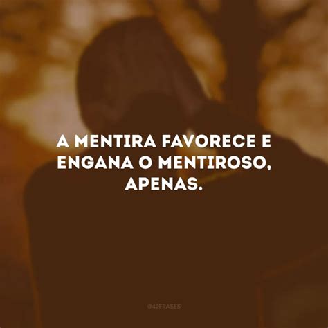 Frases para Pessoas Mentirosas